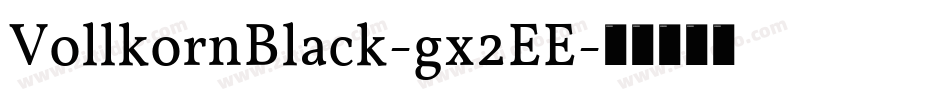 VollkornBlack-gx2EE字体转换