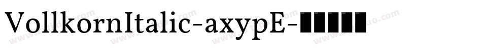 VollkornItalic-axypE字体转换