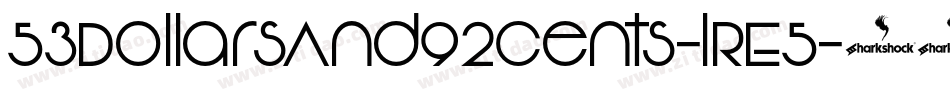 53DollarsAnd92Cents-lRE5字体转换