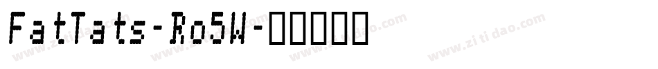 FatTats-Ro5W字体转换