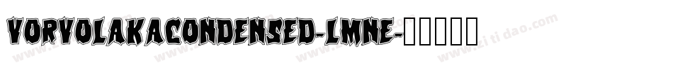 VorvolakaCondensed-lmne字体转换