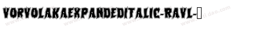 VorvolakaExpandedItalic-RaVl字体转换