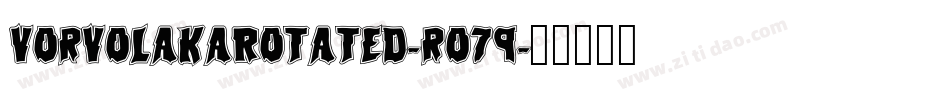 VorvolakaRotated-ro79字体转换