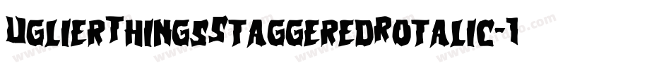 UglierThingsStaggeredRotalic-1WxB字体转换