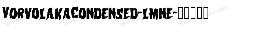 VorvolakaCondensed-lmne字体转换