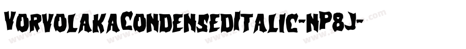 VorvolakaCondensedItalic-nP8J字体转换