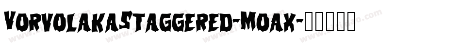 VorvolakaStaggered-Moax字体转换
