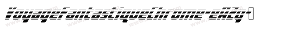 VoyageFantastiqueChrome-eA2g字体转换 VoyageFantastiqueChrome-eA2g字体转换