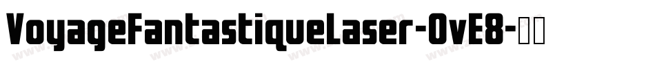 VoyageFantastiqueLaser-OvE8字体转换