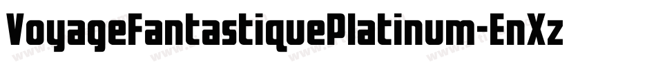 VoyageFantastiquePlatinum-EnXz字体转换 VoyageFantastiquePlatinum-EnXz字体转换
