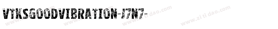 VtksGoodVibration-j7n7字体转换 VtksGoodVibration-j7n7字体转换