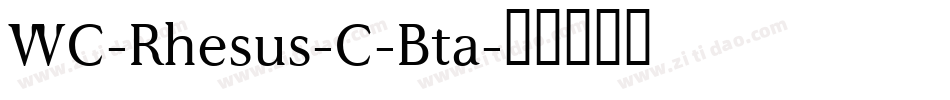 WC-Rhesus-C-Bta字体转换
