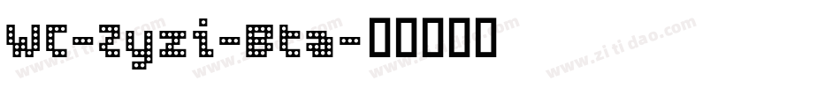 WC-Zyzi-Bta字体转换