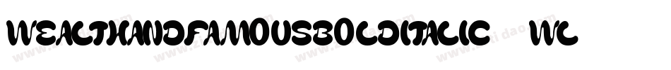 WealthAndFamousBoldItalic-0Wl0G字体转换