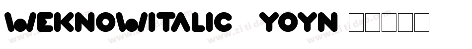 WeknowItalic-9Yoyn字体转换