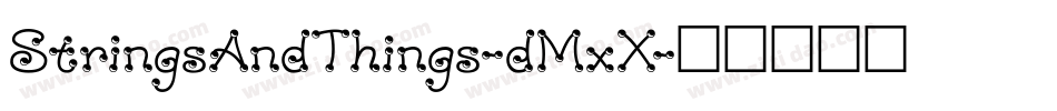 StringsAndThings-dMxX字体转换 StringsAndThings-dMxX字体转换