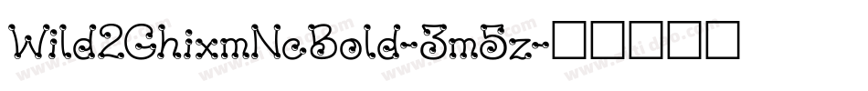 Wild2GhixmNcBold-3m5z字体转换