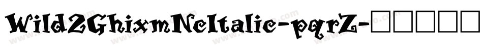Wild2GhixmNcItalic-pqrZ字体转换