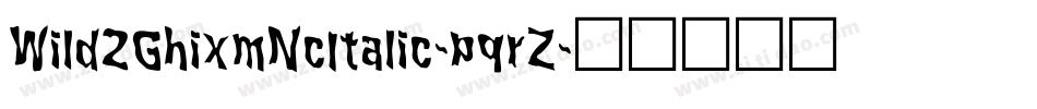 Wild2GhixmNcItalic-pqrZ字体转换