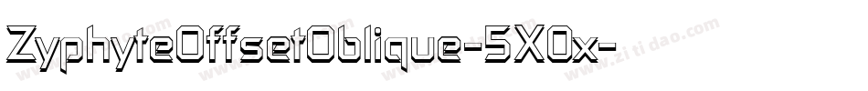 ZyphyteOffsetOblique-5X0x字体转换