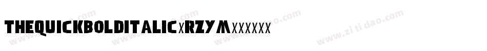 TheQuickBoldItalic-RzyM字体转换 TheQuickBoldItalic-RzyM字体转换