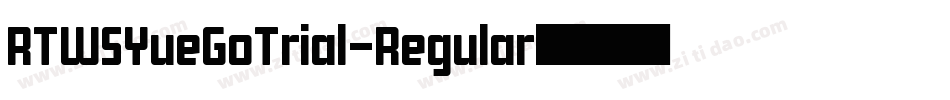 RTWSYueGoTrial-Regular转换器字体转换