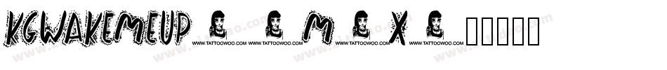 KgWakeMeUp-6M6x字体转换 KgWakeMeUp-6M6x字体转换