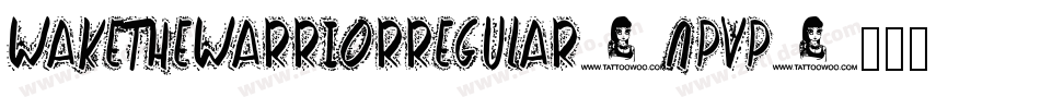 WakeTheWarriorRegular-nPvP字体转换