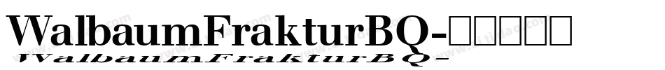 WalbaumFrakturBQ字体转换