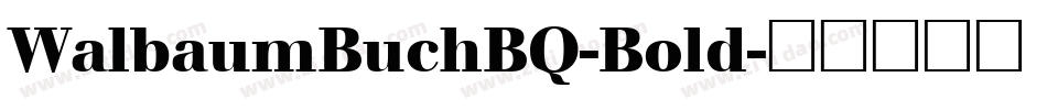 WalbaumBuchBQ-Bold字体转换