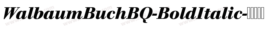 WalbaumBuchBQ-BoldItalic字体转换