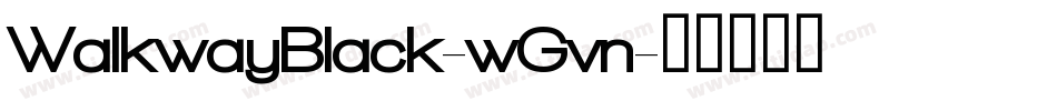 WalkwayBlack-wGvn字体转换