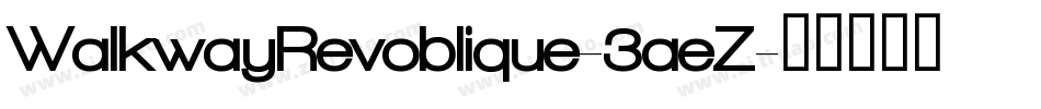 WalkwayRevoblique-3aeZ字体转换