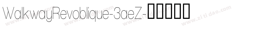 WalkwayRevoblique-3aeZ字体转换