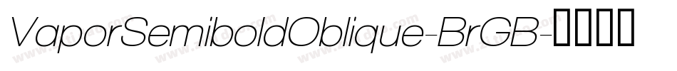 VaporSemiboldOblique-BrGB字体转换