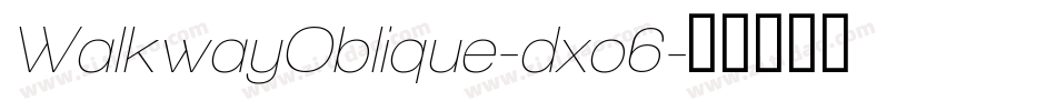 WalkwayOblique-dxo6字体转换
