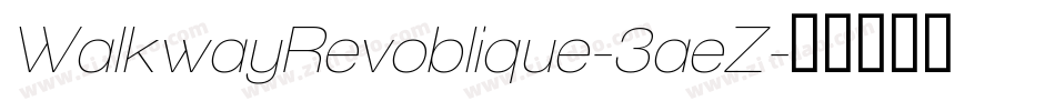 WalkwayRevoblique-3aeZ字体转换