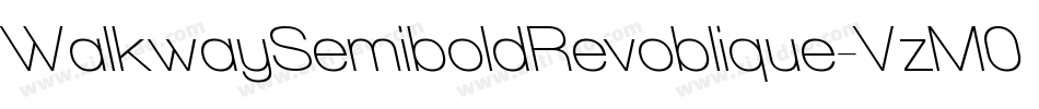WalkwaySemiboldRevoblique-VzM0字体转换 WalkwaySemiboldRevoblique-VzM0字体转换