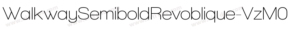 WalkwaySemiboldRevoblique-VzM0字体转换 WalkwaySemiboldRevoblique-VzM0字体转换