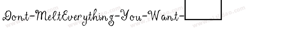 Dont-MeltEverything-You-Want字体转换