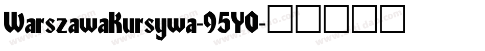 WarszawaKursywa-95Y0字体转换