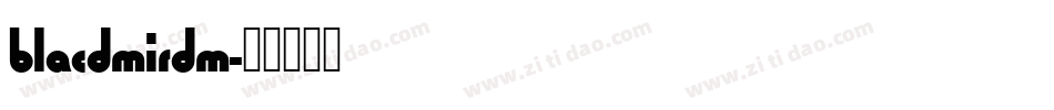 blacdmirdm字体转换