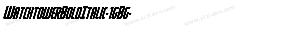 WatchtowerBoldItalic-1gBg字体转换