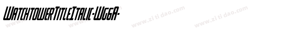 WatchtowerTitleItalic-Wg6A字体转换