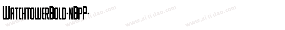 WatchtowerBold-nBpP字体转换