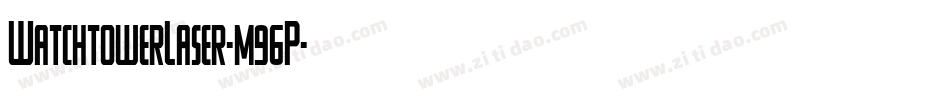 WatchtowerLaser-m96P字体转换