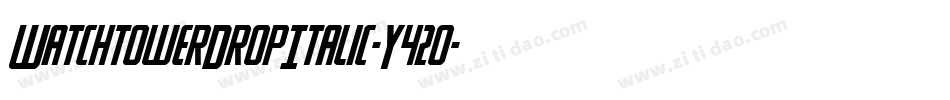 WatchtowerDropItalic-Y42o字体转换