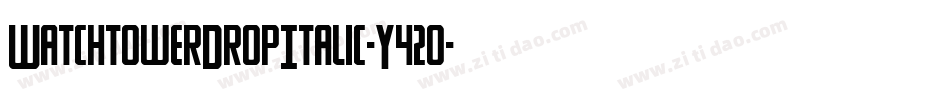 WatchtowerDropItalic-Y42o字体转换