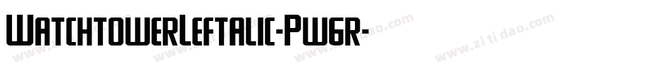WatchtowerLeftalic-Pw6r字体转换
