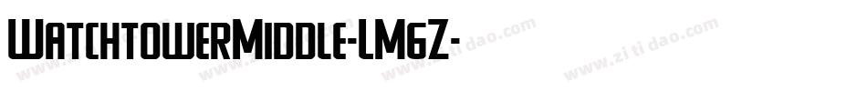 WatchtowerMiddle-LM6Z字体转换